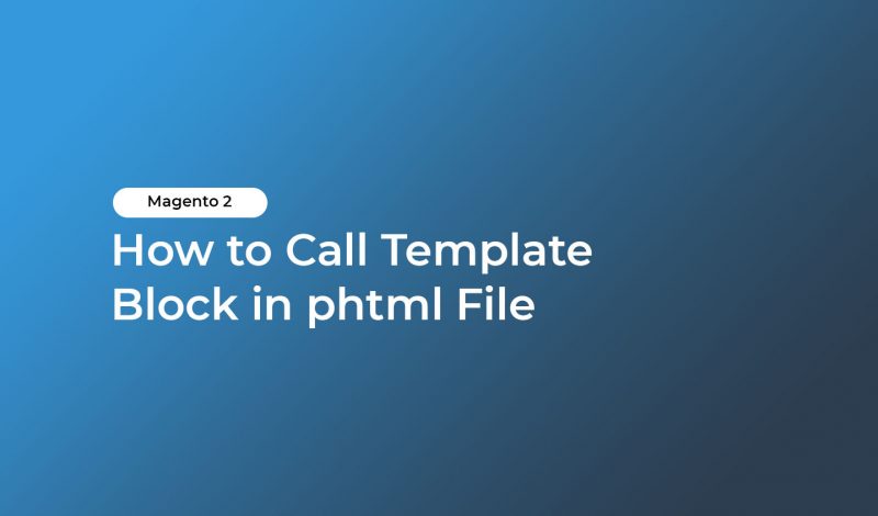 How to Call Template Block in phtml File