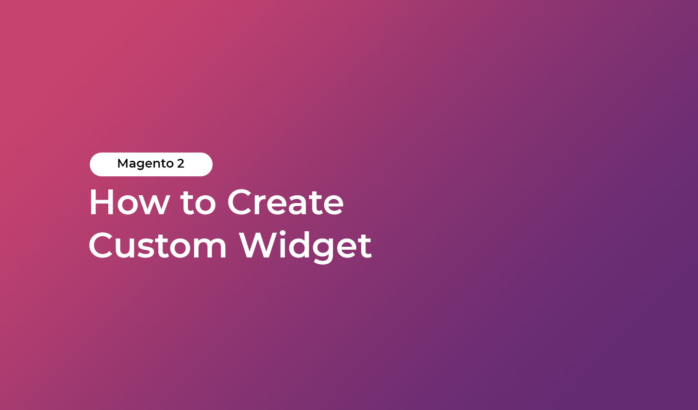 Magento 2 - How to Create Custom Widget - HiddenTechies