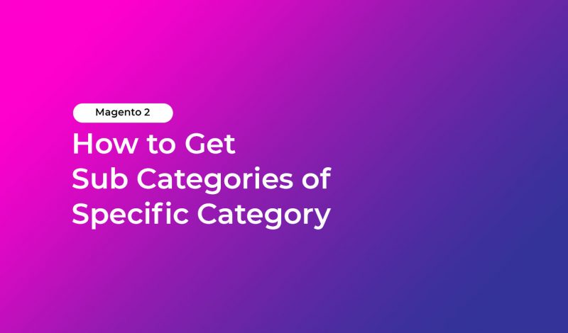 How to Get Sub Categories of Specific Category