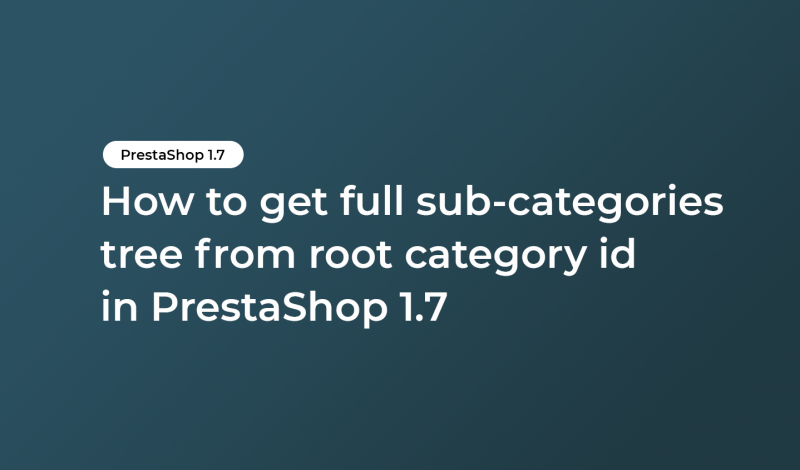 How to get full sub-categories tree from root category id in PrestaShop 1.7