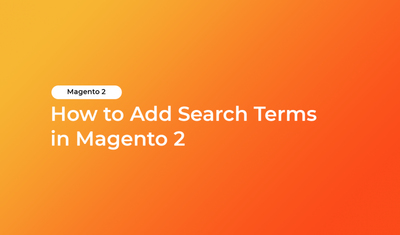 How to Add Search Terms in Magento 2