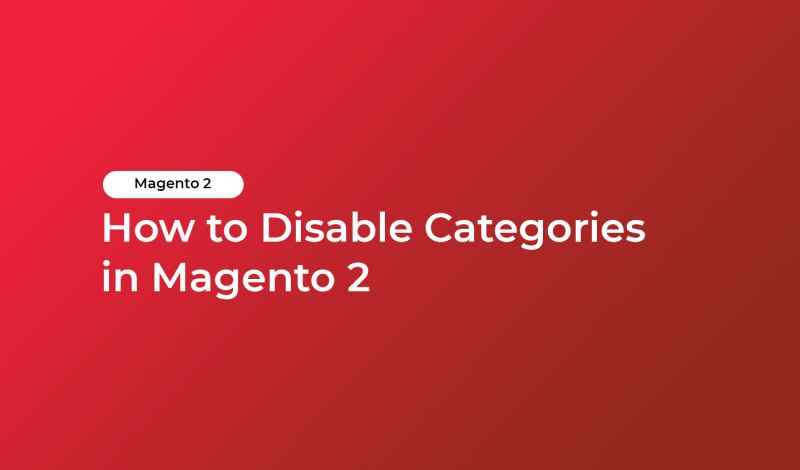 How to Disable Categories in Magento 2