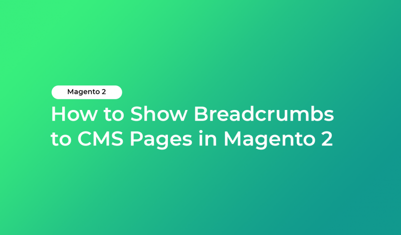 How to Show Breadcrumbs to CMS Pages in Magento 2