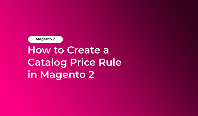 How to Create a Catalog Price Rule in Magento 2