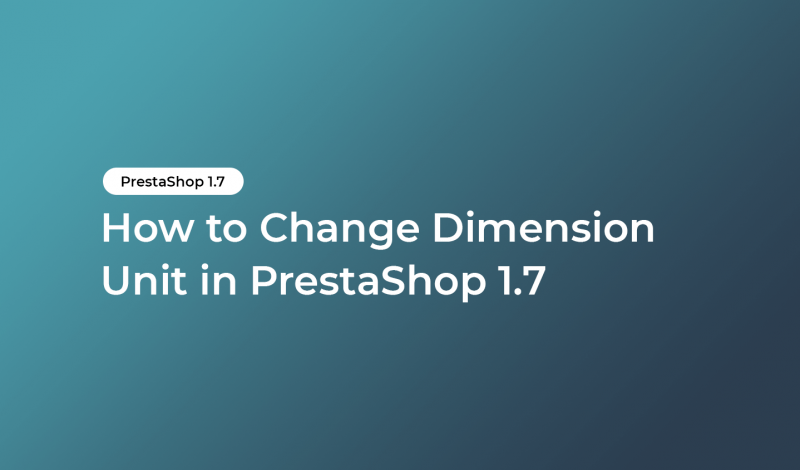 How to Change Dimension Unit in PrestaShop 1.7