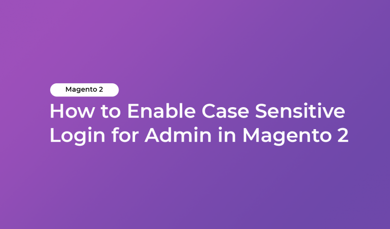 How to Enable Case Sensitive Login for Admin in Magento 2