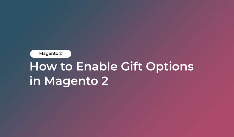 How to Enable Gift Options in Magento 2