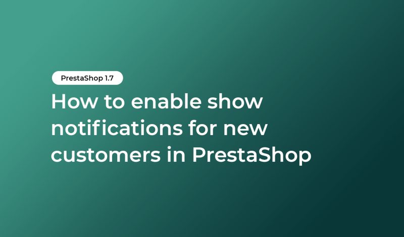 How to enable show notifications for new customers in PrestaShop