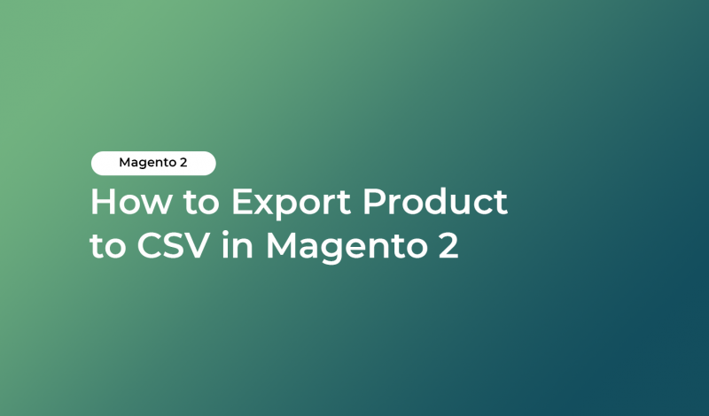 How to Export Product to CSV in Magento 2