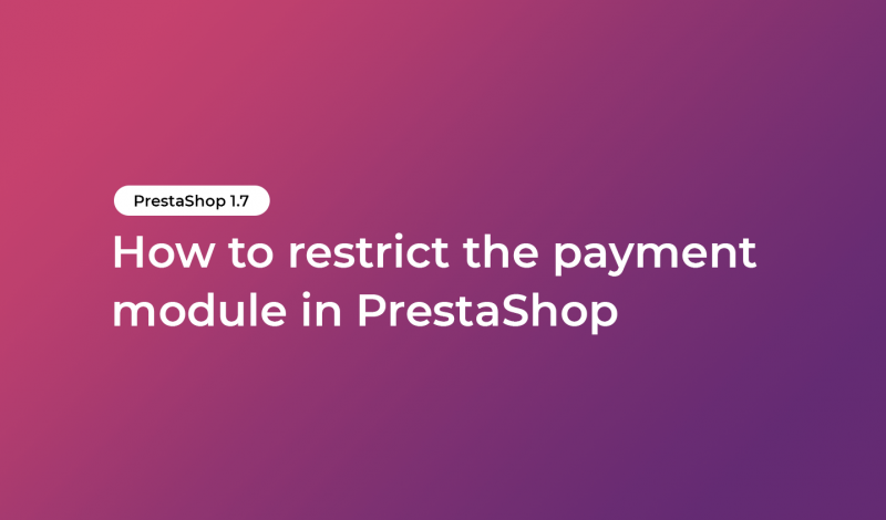 How to restrict the payment module in PrestaShop