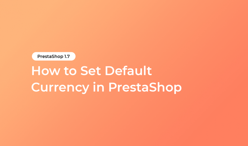 How to Set Default Currency in PrestaShop