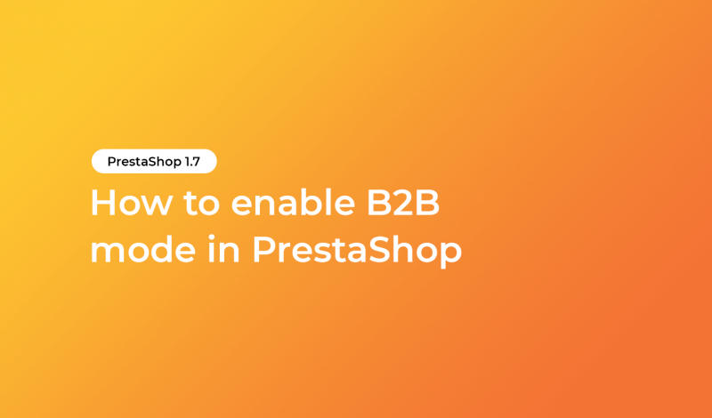 How to enable B2B mode in PrestaShop