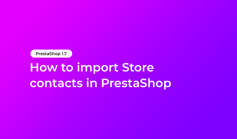 How to import Store contacts in PrestaShop