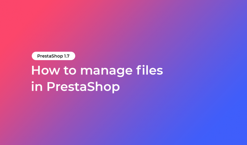 How to manage files in PrestaShop