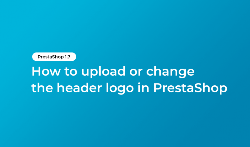 How to upload or change the header logo in PrestaShop