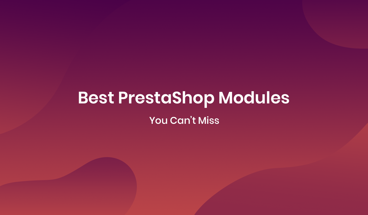 10 Best PrestaShop Modules - You Can’t Miss in 2020 - HiddenTechies