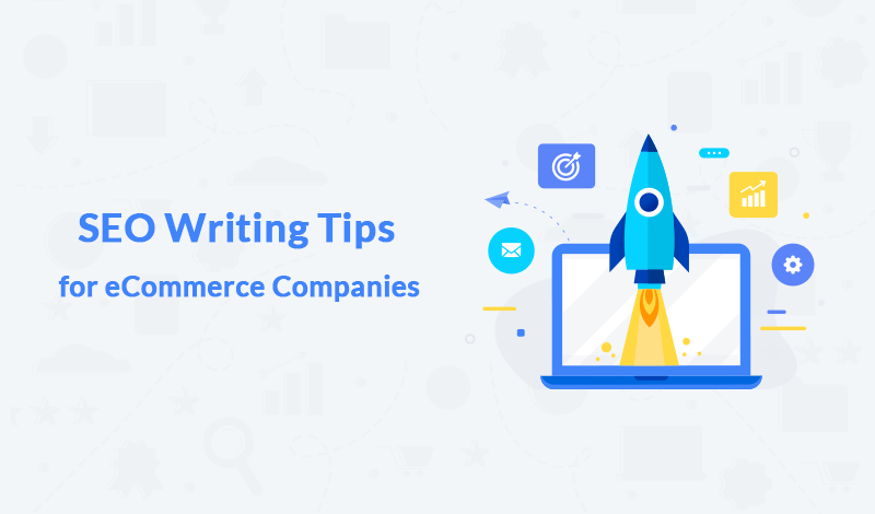 SEO Writing Tips for eCommerce Companies