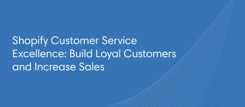 Shopify Customer Service