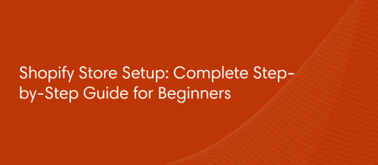Shopify Store Setup Complete Step By Step Guide For Beginners