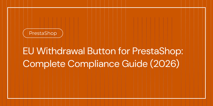 eu-withdrawal-button-prestashop-complete-compliance-guide