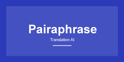 Pairaphrase - Translation AI Tool