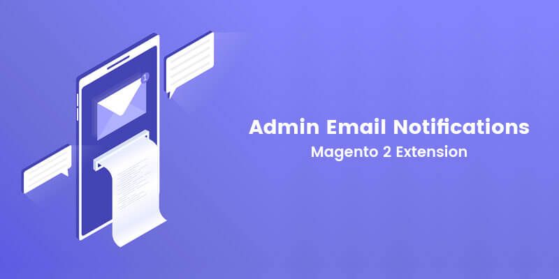 Admin Email Notifications - Magento 2 Extension
